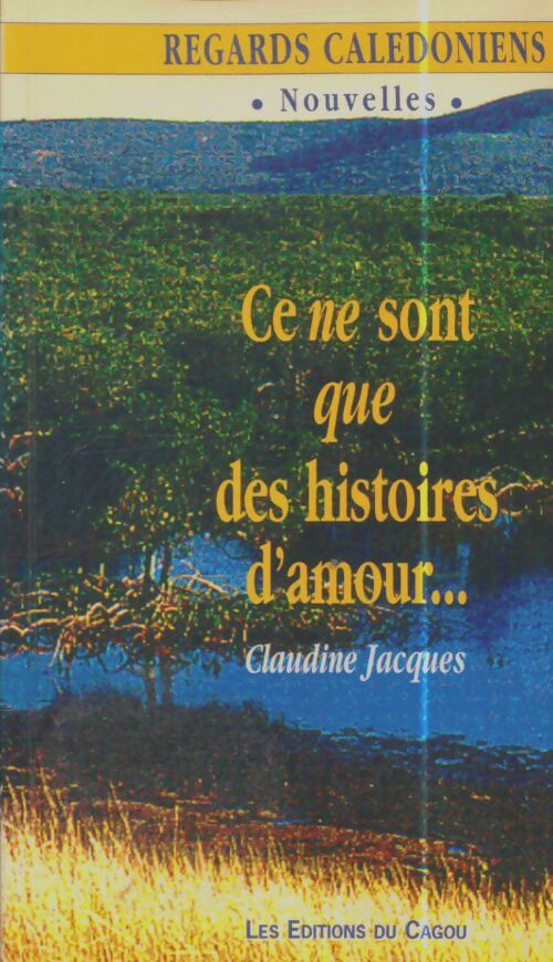Livrenpoche : Ce ne sont que des histoires d'amour - Claudine Jacques - Livre