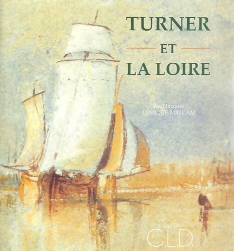 Livrenpoche : Turner et la Loire - Paul-Jacques Lévêque-Mingam - Livre