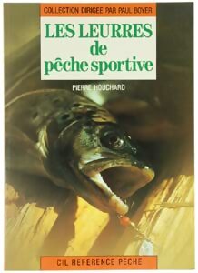 Livrenpoche : Les leurres de pêche sportive - Pierre Houchard - Livre