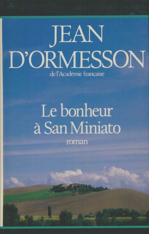 Livrenpoche : Le bonheur à San Miniato - Jean D'Ormesson - Livre