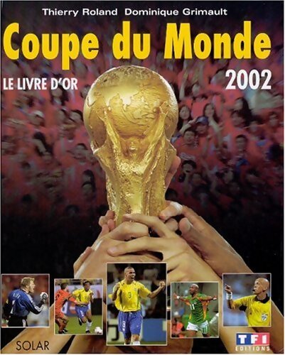Livrenpoche : Coupe du monde de football 2002 - Thierry Roland - Livre