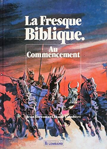 Livrenpoche : La fresque biblique Tome I : Au commencement - Jean Torton - Livre