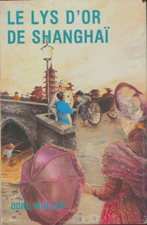 Livrenpoche : Le lys d'or de Shanghaï - Dore Mullen - Livre