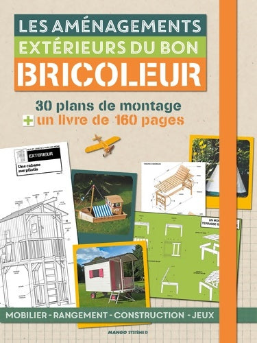 Livrenpoche : LES AMENAGEMENTS EXTERIEURS BRICOLEUR : 30 plans de montage + 1 livre de 160 pages - Collectif - Livre