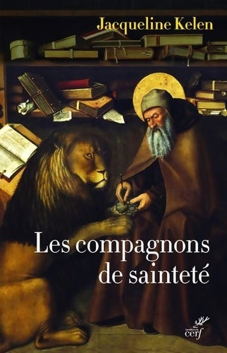 Livrenpoche : Les compagnons de sainteté - Amis de Dieu et des animaux - Jacqueline Kelen - Livre
