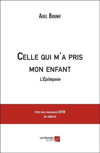 Livrenpoche : Celle qui m'a pris mon enfant-L'Épilepsie - Adel Bounif - Livre