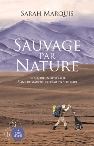 Livrenpoche : Sauvage par nature : De Sibérie en Australie 3 ans de marche extrême en solitaire - Sarah Marquis - Livre