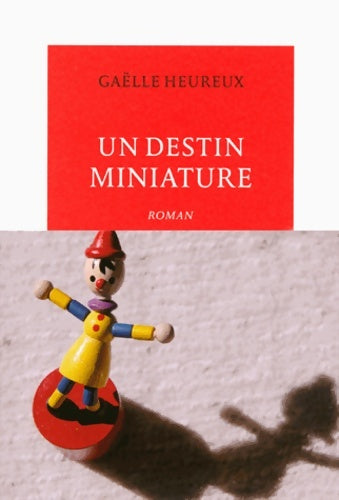 Livrenpoche : Un destin miniature - Gaëlle Heureux - Livre