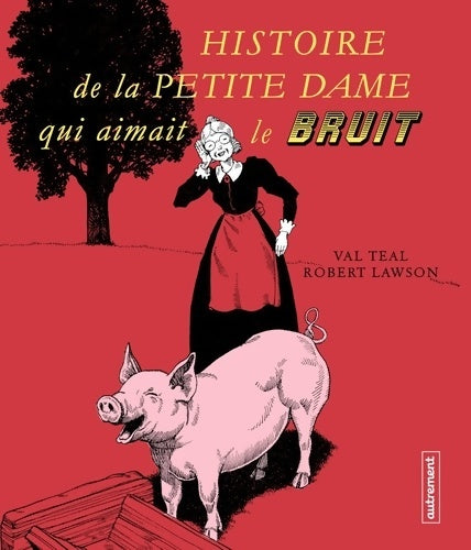 Livrenpoche : Histoire de la petite dame qui aimait le - Lawson Teal - Livre