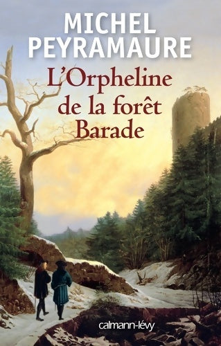 Livrenpoche : L'orpheline de la forêt Barade - Michel Peyramaure - Livre