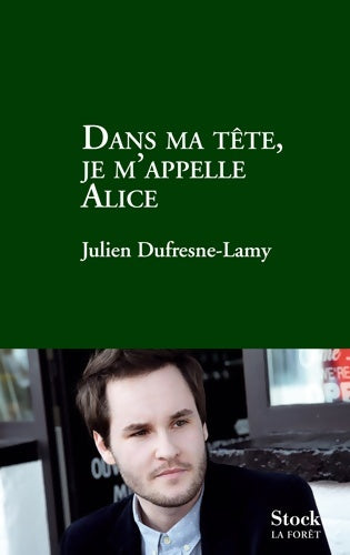 Livrenpoche : Dans ma tête je m'appelle Alice - Julien Dufresne-Lamy - Livre