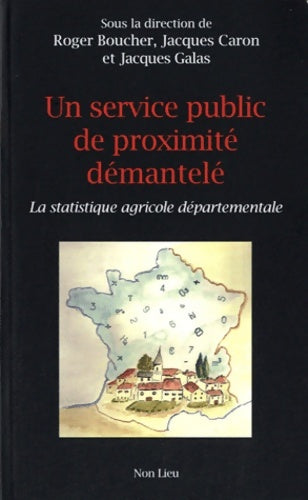 Livrenpoche : Un service public de proximité démantelé : La statistique agricole départementale - Collectif - Livre