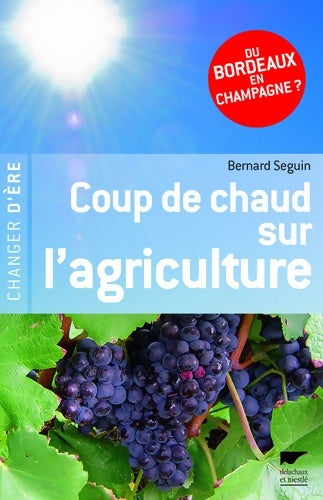 Livrenpoche : Coup de chaud sur l'agriculture de demain - Bernard Seguin - Livre
