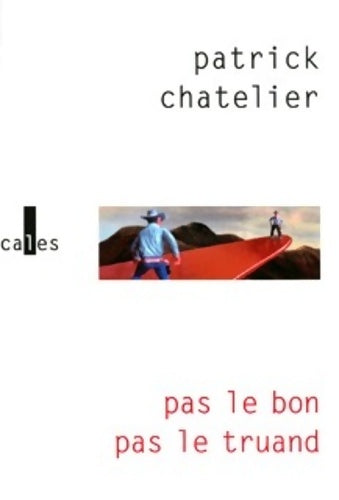 Livrenpoche : Pas le bon Pas le truand - Patrick Chatelier - Livre