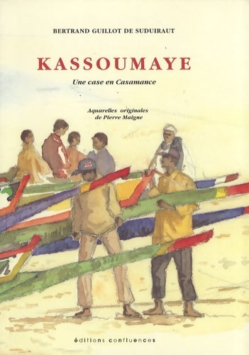 Livrenpoche : Kassoumaye : Une case en Casamance - Bertrand Guillot De Suduiraut - Livre