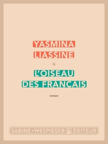 Livrenpoche : L'oiseau des français - Yasmina Liassine - Livre