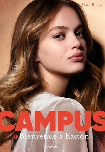 Livrenpoche : Campus Tome I : Bienvenue à Easton - Kate Brian - Livre