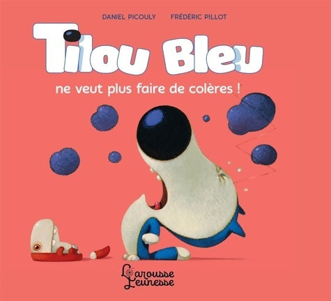 Livrenpoche : Tilou bleu ne veut plus faire de colères - Daniel Picouly - Livre