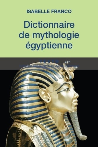 Livrenpoche : Dictionnaire de mythologie égyptienne - Isabelle Franco - Livre