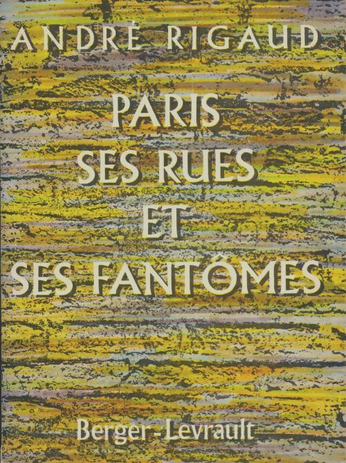 Livrenpoche : Paris : Ses rues et ses fantômes  - André Rigaud - Livre