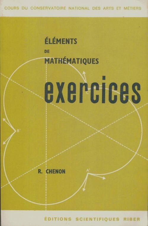 Livrenpoche : Eléments de mathématiques exercices - R Chenon - Livre