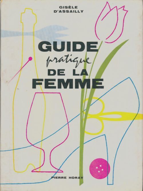 Livrenpoche : Guide pratique de la femme - Gisèle D'Assailly - Livre