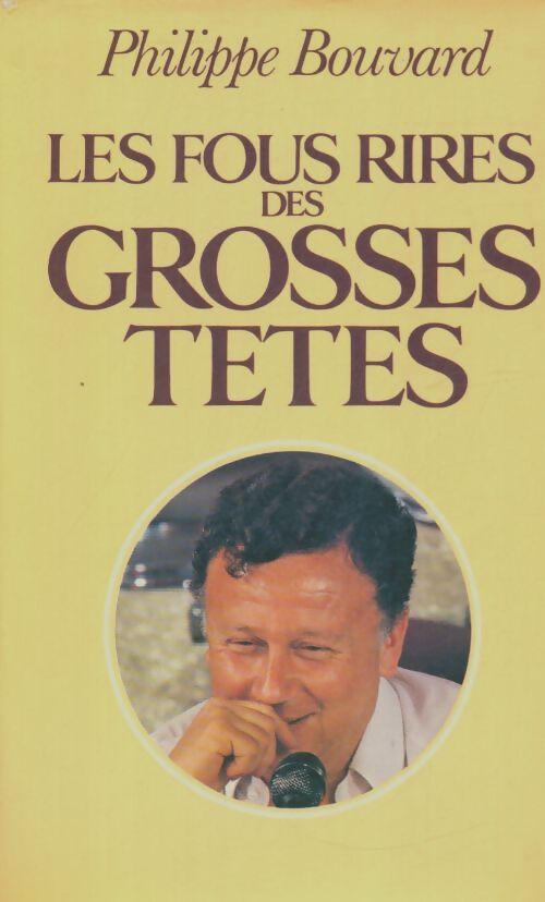 Livrenpoche : Les fous rires des Grosses Têtes - Philippe Bouvard - Livre