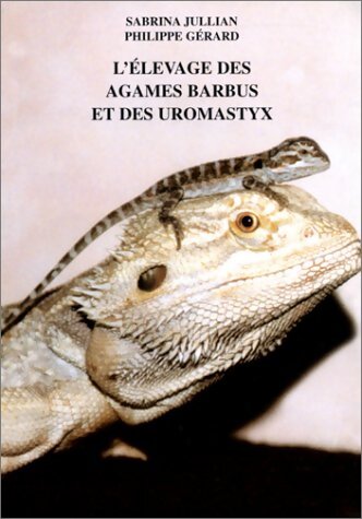 Livrenpoche : L'élevage des agames barbus et des uromastyx - Philippe Gérard - Livre
