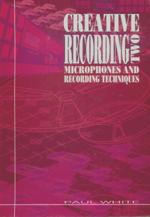 Livrenpoche : Microphones and recording techniques - Paul White - Livre