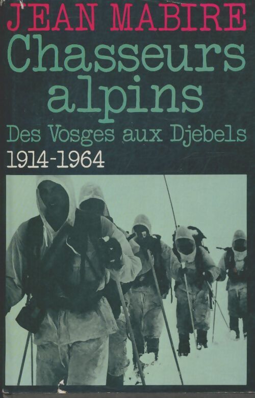 Livrenpoche : Chasseurs alpins - Jean Mabire - Livre