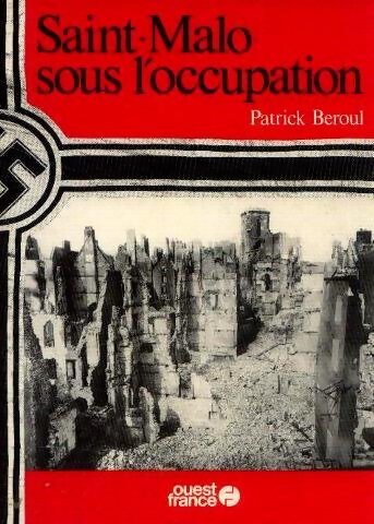 Livrenpoche : Saint Malo sous l'occupation - Patrick Béroul - Livre