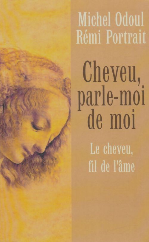 Livrenpoche : Cheveu, parle-moi de moi : Le cheveu fil de l'âme - Rémi Michel; Portrait - Livre