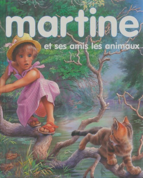 Livrenpoche : Martine et ses amis : Les animaux - Gilbert Delahaye - Livre