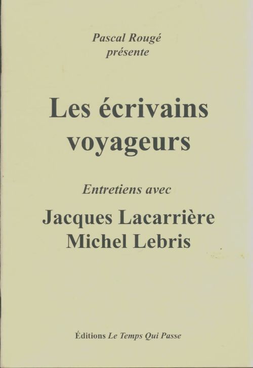 Livrenpoche : Les écrivains voyageurs - Pascal Rougé - Livre
