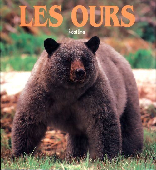 Livrenpoche : Les ours - Robert Elman - Livre