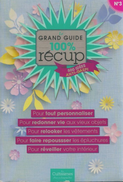 Livrenpoche : Le grand guide 100% récup - Collectif - Livre
