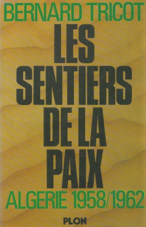 Livrenpoche : Les sentiers de la paix. Algérie 1958-1962. - Bernard. Tricot - Livre