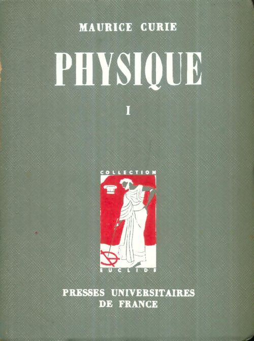 Livrenpoche : Physique Tome I - Maurice Curie - Livre