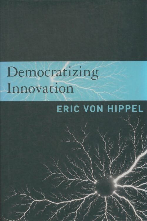 Livrenpoche : Democratizing innovation - Eric Von Hippel - Livre