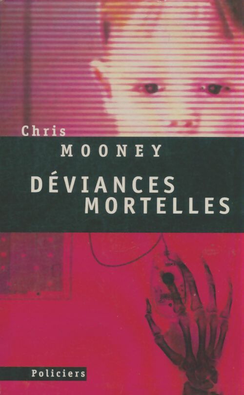 Livrenpoche : Déviances mortelles - Chris Mooney - Livre