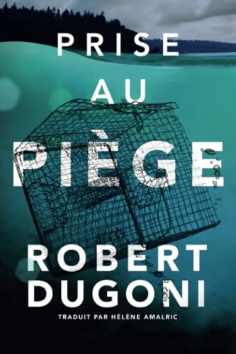 Livrenpoche : Prise au piège - Robert Dugoni - Livre