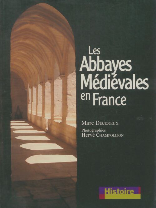 Livrenpoche : Les abbayes médiévales en France - Marc Deceneux - Livre