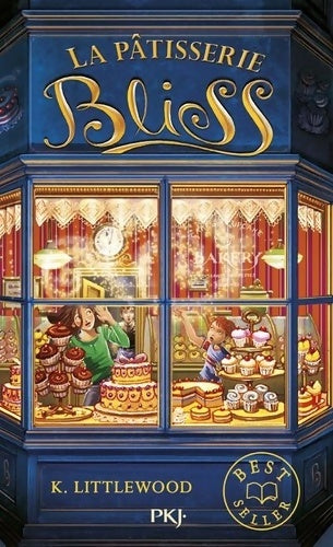 Livrenpoche : La pâtisserie Bliss Tome I - Kathryn Littlewood - Livre
