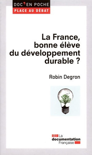 Livrenpoche : La France bonne élève du développement durable ? - Robin Degron - Livre