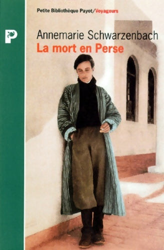 Livrenpoche : La mort en Perse - Annemarie Schwarzenbach - Livre
