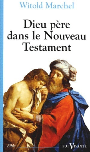 Livrenpoche : Dieu père dans le Nouveau Testament - W. Marchel - Livre