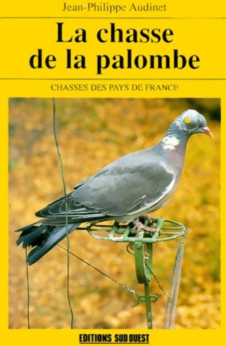 Livrenpoche : La chasse de la palombe - J. -P. Audinet - Livre