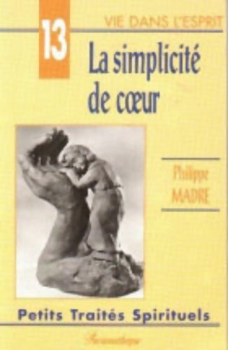 Livrenpoche : La simplicité de coeur - Philippe Madre - Livre