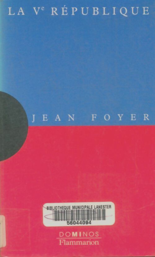 Livrenpoche : La ve république : Un exposé pour comprendre un essai pour réfléchir - Jean Foyer - Livre
