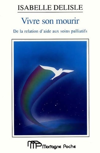 Livrenpoche : Vivre son mourir de la relation d'aide aux soins palliatifs - Isabelle Delisle - Livre